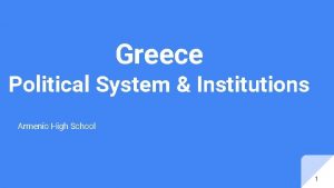Greece Political System Institutions Armenio High School 1