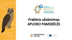 Praktinis usimimas APUOKO PAMOKLS UDUOTIES ANKETA Tikslin grup