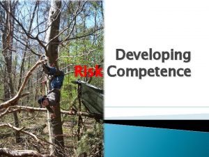 Developing Risk Competence background Wider societal context we