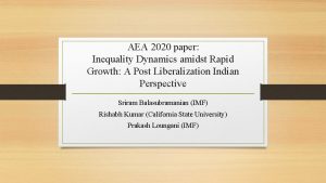 AEA 2020 paper Inequality Dynamics amidst Rapid Growth