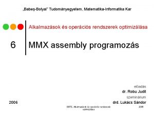 BabeBolyai Tudomnyegyetem MatematikaInformatika Kar Alkalmazsok s opercis rendszerek