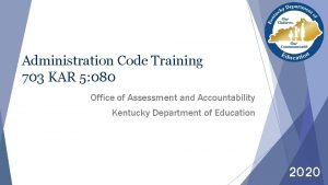 Administration Code Training 703 KAR 5 080 Office