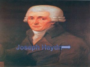 Joseph Haydn Joseph Haydn Roen je 31 oujka