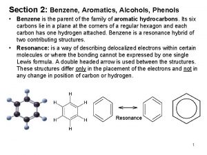 Section 2 Benzene Aromatics Alcohols Phenols Benzene is