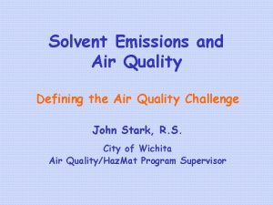 Solvent Emissions and Air Quality Defining the Air