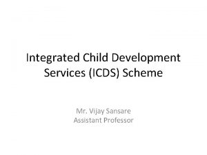 Integrated Child Development Services ICDS Scheme Mr Vijay