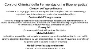 Corso di Chimica delle Fermentazioni e Bioenergetica Obiettivi