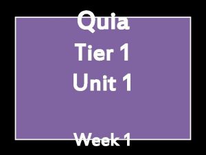 Quia Tier 1 Unit 1 Week 1 Pitch