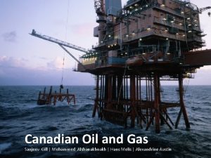 Canadian Oil and Gas Sanjeev Gill Mohammed Alshanakh