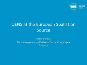 QENS at the European Spallation Source Cline Durniak