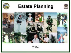 1 Estate Planning 2004 2 Estate Planning Objectives