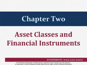 Chapter Two Asset Classes and Financial Instruments INVESTMENTS