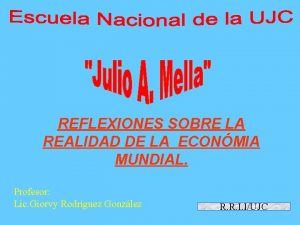 REFLEXIONES SOBRE LA REALIDAD DE LA ECONMIA MUNDIAL