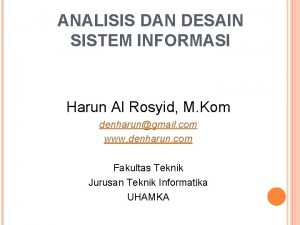 ANALISIS DAN DESAIN SISTEM INFORMASI Harun Al Rosyid