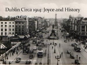 Dublin Circa 1914 Joyce and History By Leeza