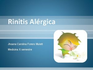 Rinitis Alrgica Jhoana Carolina Forero Mulett Medicina X