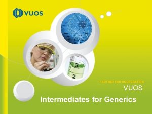 PARTNER FOR COOPERATION VUOS Intermediates for Generics Saxagliptin