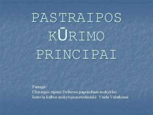 PASTRAIPOS KRIMO PRINCIPAI Pareng Ukmergs rajono Deltuvos pagrindins