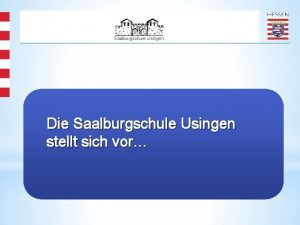 Saalburgschule Usingen Die Saalburgschule Usingen stellt sich vor