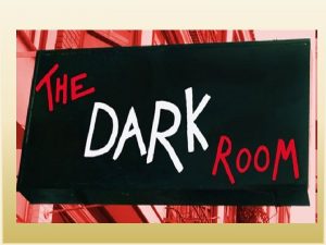 What are the two areas in dark room? *