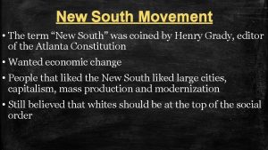 New South Movement The term New South was