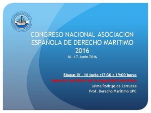 CONGRESO NACIONAL ASOCIACION ESPAOLA DE DERECHO MARITIMO 2016