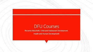 DFU Courses Roxanne Moschetti Child and Adolescent Development