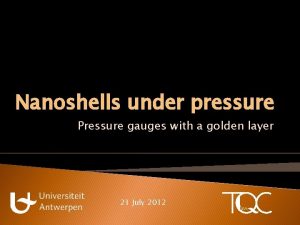 Nanoshells under pressure Pressure gauges with a golden