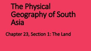 The Physical Geography of South Asia Chapter 23