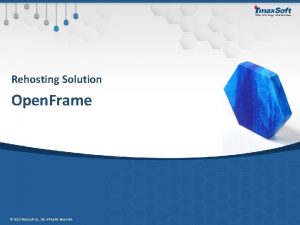 Rehosting Solution Open Frame 2013 Tmax Soft Co