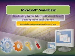 Microsoft Small Basic Graduating to the Microsoft Visual