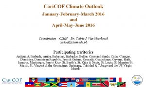 Cari COF Climate Outlook JanuaryFebruaryMarch 2016 and AprilMayJune