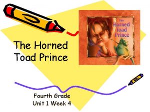 The Horned Toad Prince Fourth Grade Unit 1