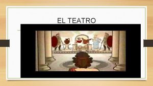 EL TEATRO EL TEATRO GNERO los orgenes del