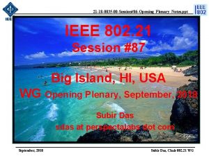 21 18 0035 00 Session86 OpeningPlenaryNotes ppt IEEE