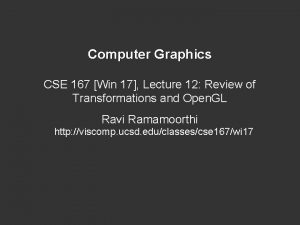 Computer Graphics CSE 167 Win 17 Lecture 12