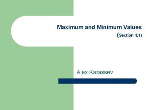 Maximum and Minimum Values Section 4 1 Alex
