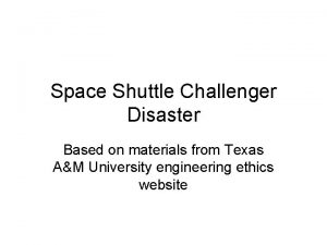 Space Shuttle Challenger Disaster Based on materials from