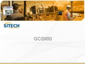 GCS 900 Onderwerpen Wat heb ik nodig GNSS