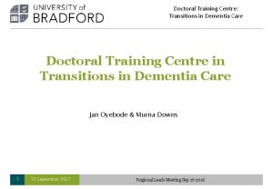 Doctoral Training Centre Transitions in Dementia Care Doctoral