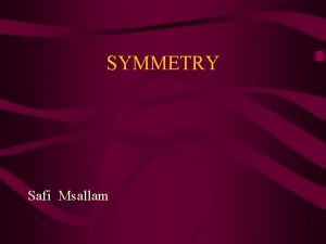 SYMMETRY Safi Msallam Uses Recognition Reconstruction physical and