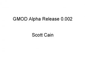 GMOD Alpha Release 0 002 Scott Cain What