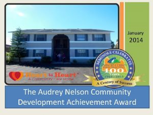 January 2014 The Audrey Nelson Community Development Achievement