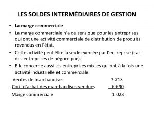 LES SOLDES INTERMDIAIRES DE GESTION La marge commerciale