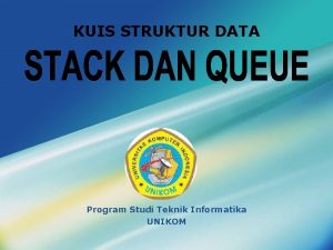 KUIS STRUKTUR DATA Program Studi Teknik Informatika UNIKOM