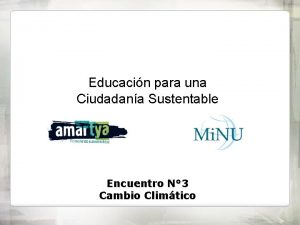 Educacin para una Ciudadana Sustentable Encuentro N 3