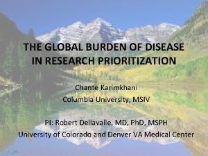 THE GLOBAL BURDEN OF DISEASE IN RESEARCH PRIORITIZATION