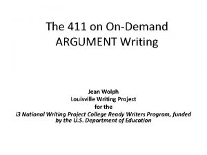 The 411 on OnDemand ARGUMENT Writing Jean Wolph