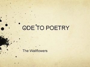 ODE TO POETRY The Wallflowers DEFINITION ode od