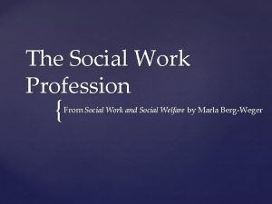 The Social Work Profession From Social Work and